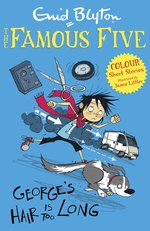 Famous Five Colour Short Stories: George's Hair is Too Long