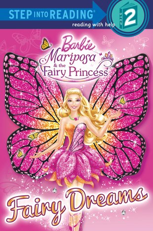 Step into Reading: Barbie Mariposa  and the Fairy Princess – Fairy Dreams