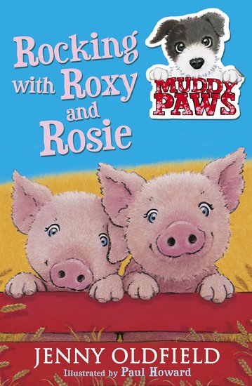 Muddy Paws: Rocking With Roxy and Rosie