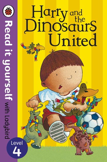 Ladybird Read It Yourself: Harry and the Dinosaurs United