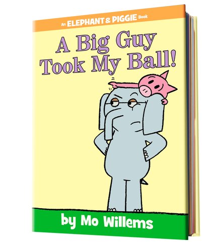 Elephant and Piggie: A Big Guy Took My Ball!