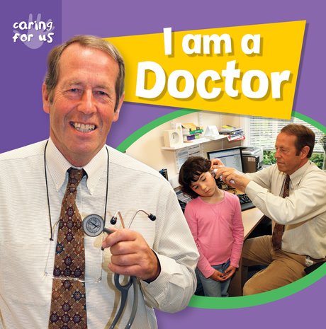 Caring for Us: I Am a Doctor