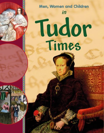 Men, Women and Children in Tudor Times