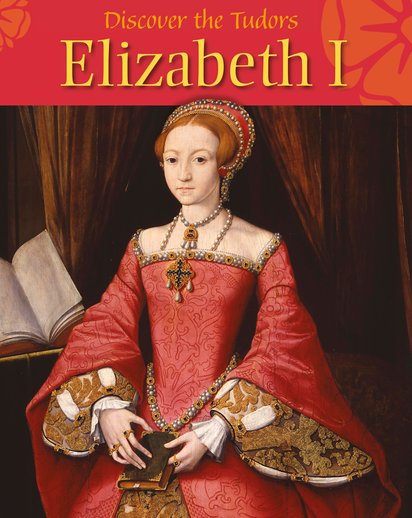 Discover the Tudors: Elizabeth I