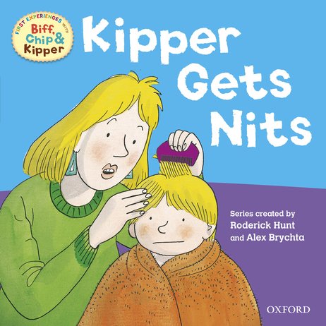 First Experiences With Biff, Chip and Kipper: Kipper Gets Nits