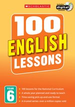 100 English Lessons for the New Curriculum: Year 6