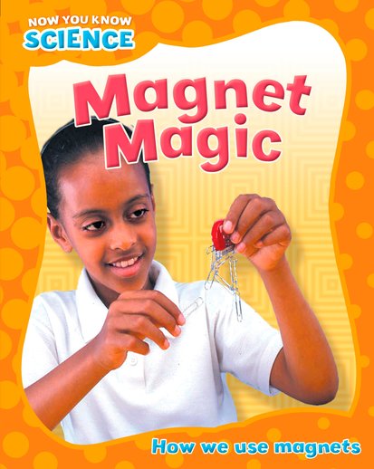 Now You Know Science: Magnet Magic
