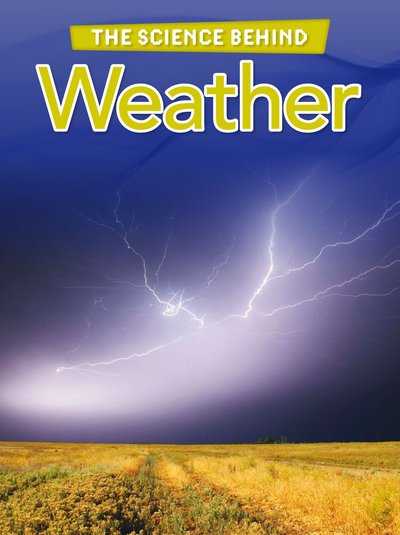 The Science Behind: Weather