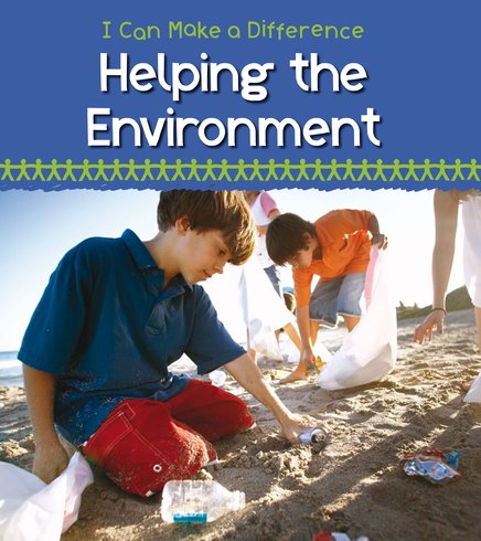 I Can Make a Difference: Helping the Environment