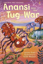 Usborne First Reading: Anansi and the Tug of War