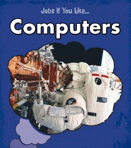 Jobs If You Like... Computers