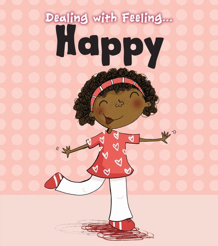 Dealing With Feeling... Happy