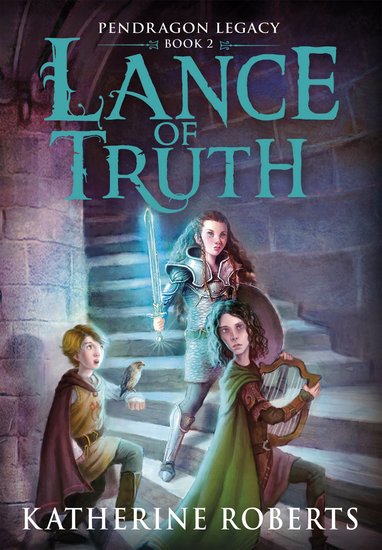 Pendragon Legacy: Lance of Truth