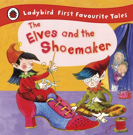 Ladybird First Favourite Tales: The Elves and the Shoemaker