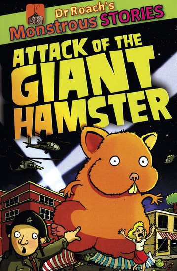 Dr Roach's Monstrous Stories: Attack of the Giant Hamster