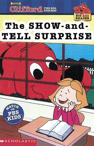 Clifford Big Red Reader: The Show-and-Tell Surprise