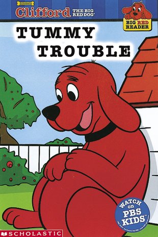 Clifford Big Red Reader: Tummy Trouble