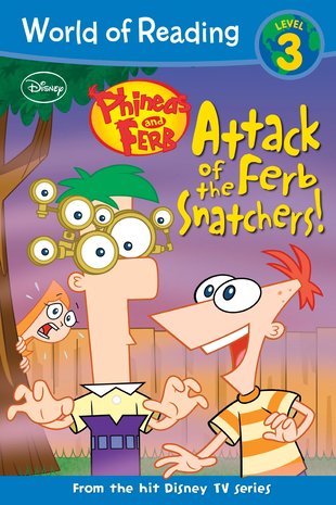 World of Reading: Phineas and Ferb - Attack of the Ferb Snatchers!