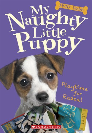 My Naughty Little Puppy: Playtime for Rascal - Scholastic Kids' Club