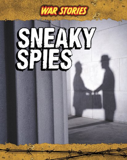 War Stories: Sneaky Spies