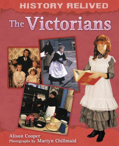History Relived: The Victorians