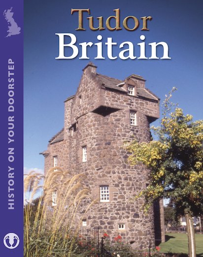 History On Your Doorstep: Tudor Britain