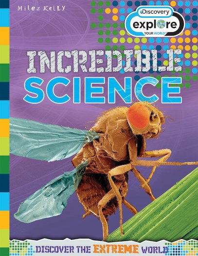 Explore Your World: Incredible Science