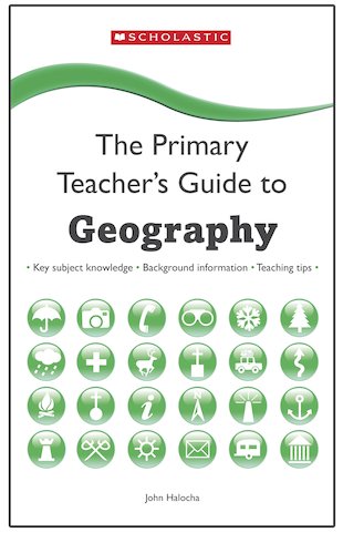 The Primary Teacher’s Guide To: Geography - Scholastic Shop