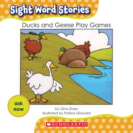 Sight Word Stories: Ducks and Geese Play Games
