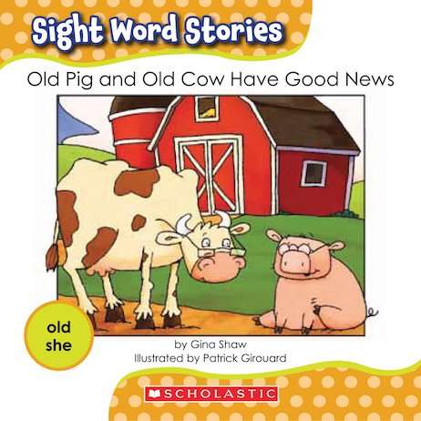 Sight Word Stories: Old Pig and Old Cow Have Good News
