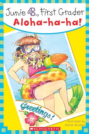 Junie B, First Grader: Aloha-ha-ha!