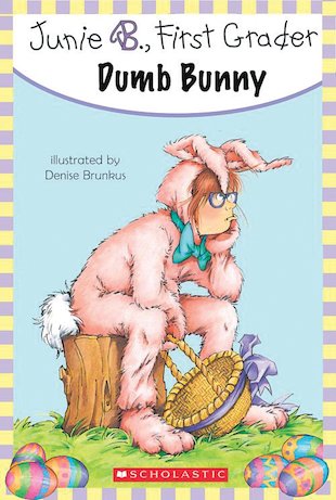 Junie B, First Grader: Dumb Bunny