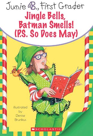 Junie B, First Grader: Jingle Bells, Batman Smells! (P.S. So Does May)