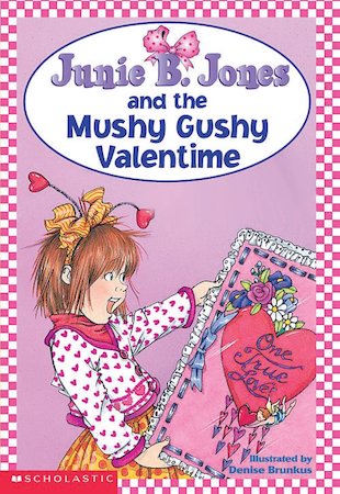 Junie B Jones and the Mushy Gushy Valentine