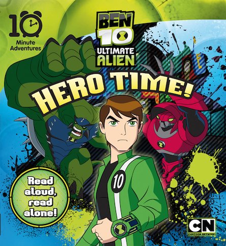 Ben 10 Ultimate Alien: Hero Time! - Scholastic Shop