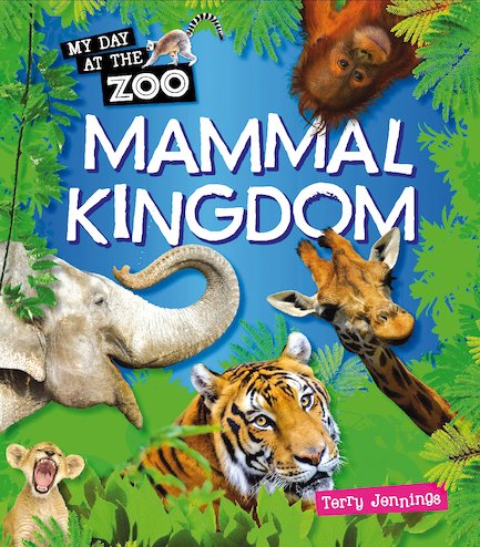 My Day at the Zoo: Mammal Kingdom