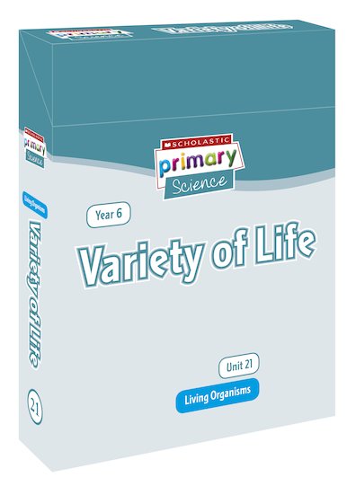 Scholastic Primary Science: Living Organisms Year 6 Pack - Variety of Life