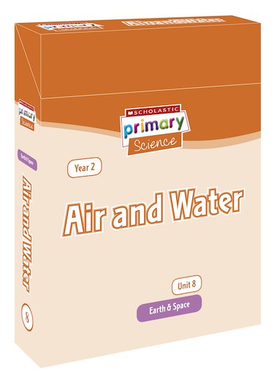 Scholastic Primary Science: Earth and Space Year 2 Pack - Air and Water