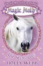 Magic Molly #4: The Secret Pony
