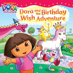 Dora and the Birthday Wish Adventure - Scholastic Kids' Club