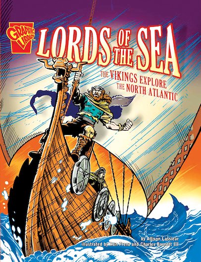 Graphic History: Lords of the Sea - The Vikings Explore the North Atlantic