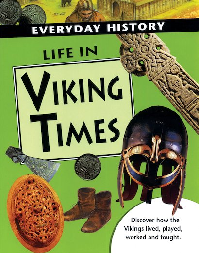 Everyday History: Life in Viking Times