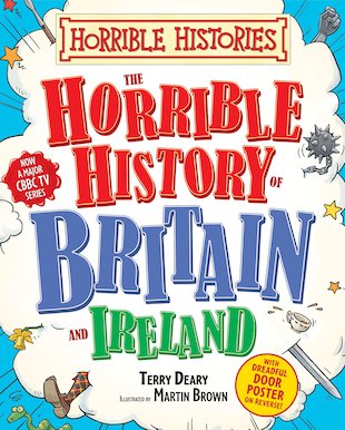 Horrible Histories: The Horrible History of Britain and Ireland ...