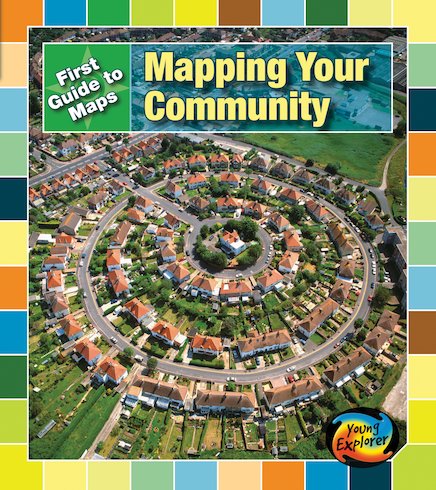 First Guide to Maps: Mapping Your Community