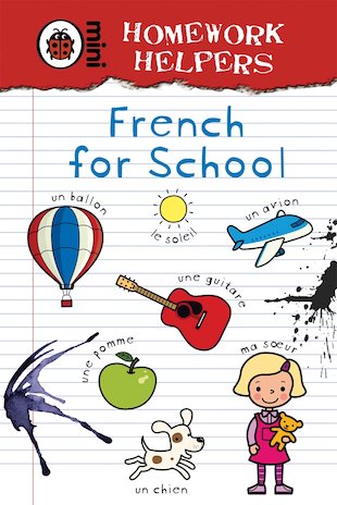 Mini Homework Helpers: French for School