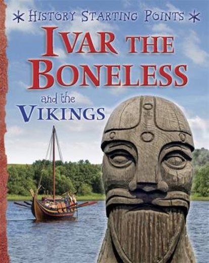 History Starting Points: Ivar the Boneless and the Vikings a book