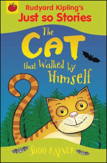 Just So Stories: The Cat That Walked By Himself