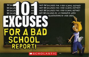 101 Excuses for a Bad School Report!