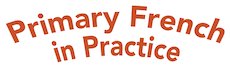 Primary French in Practice