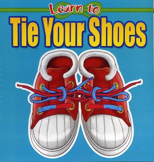 Learn to Tie Your Shoes - Scholastic Kids' Club
